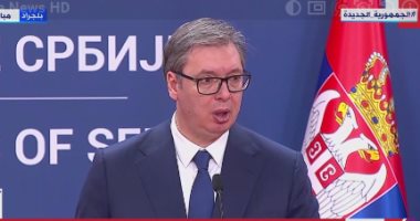 رئيس صربيا: ناقشت مع الرئيس السيسي الأوضاع فى أوكرانيا وتأثيرها على بلدينا